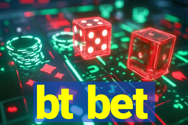 bt bet